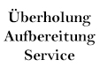 Überholung Aufbereitung Service